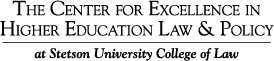 The Center for Excellence in Higher Education Law & Policy at Setson University College of Law